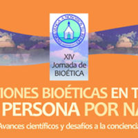 XIV Jornada De Bioética: Cuestiones Bioéticas En Torno A La Persona Por Nacer, Avances Científicos Y Desafios A La Conciencia